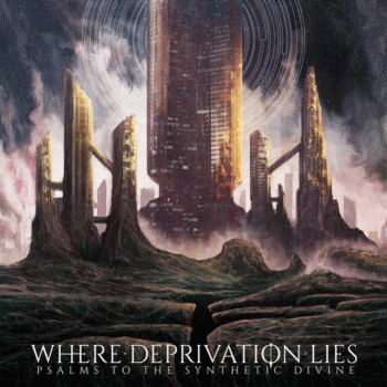 Where Deprivation Lies : Psalms to the Synthetic Divine
